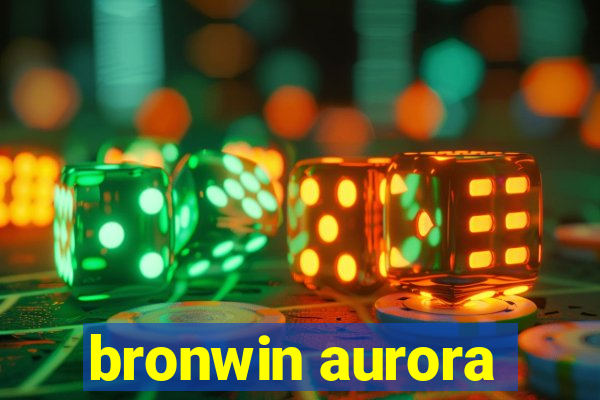 bronwin aurora